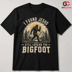 Bigfoot Found Jesus T-Shirt Nature Lover Outdoor Adventure Unisex Tee Gift