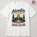 Fun Adventure Themed T-Shirt Outdoor Nature Lover Unisex Holiday Gift Tee