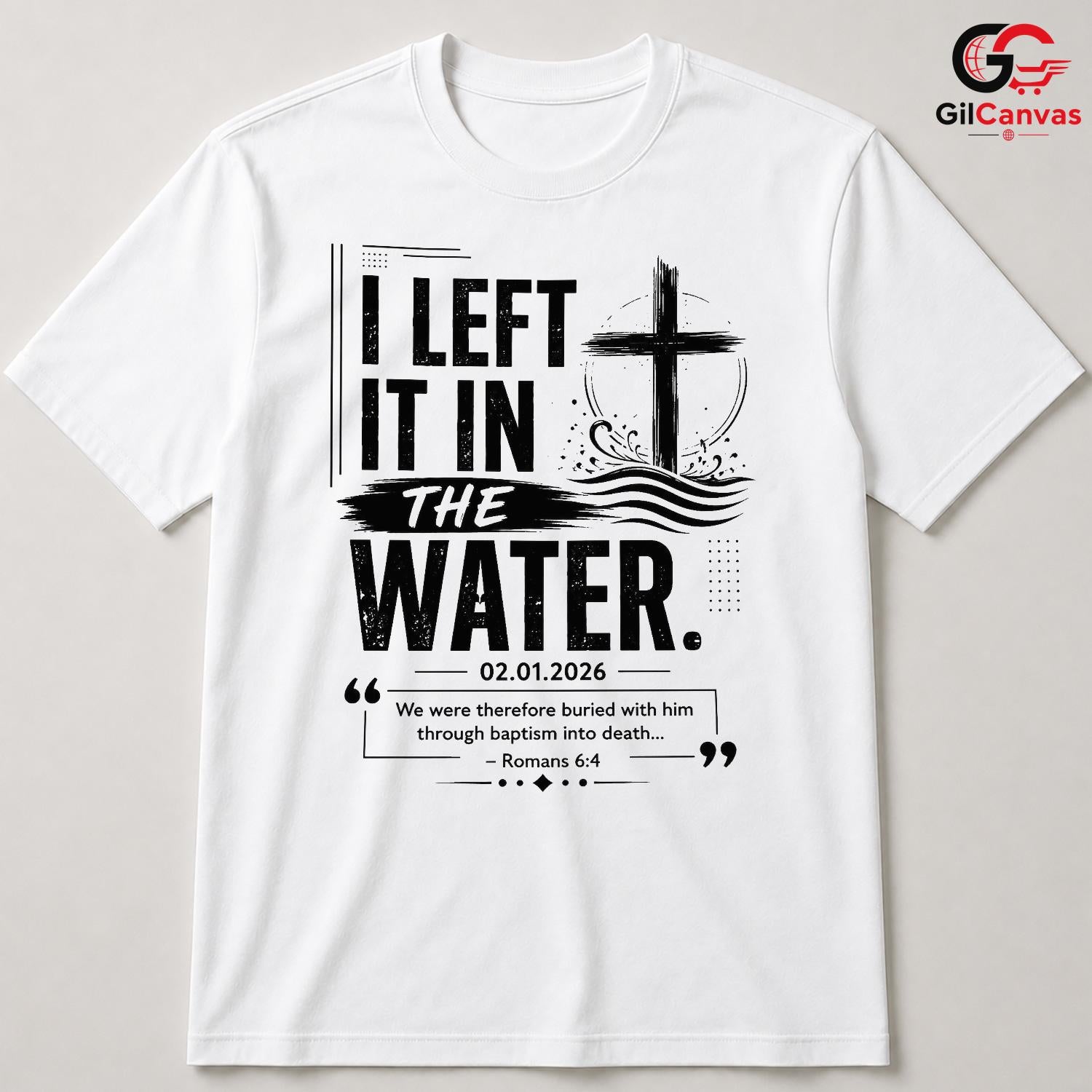 Left It In The Water T-Shirt Unisex Baptism Celebration Custom Religious Gift Tee
