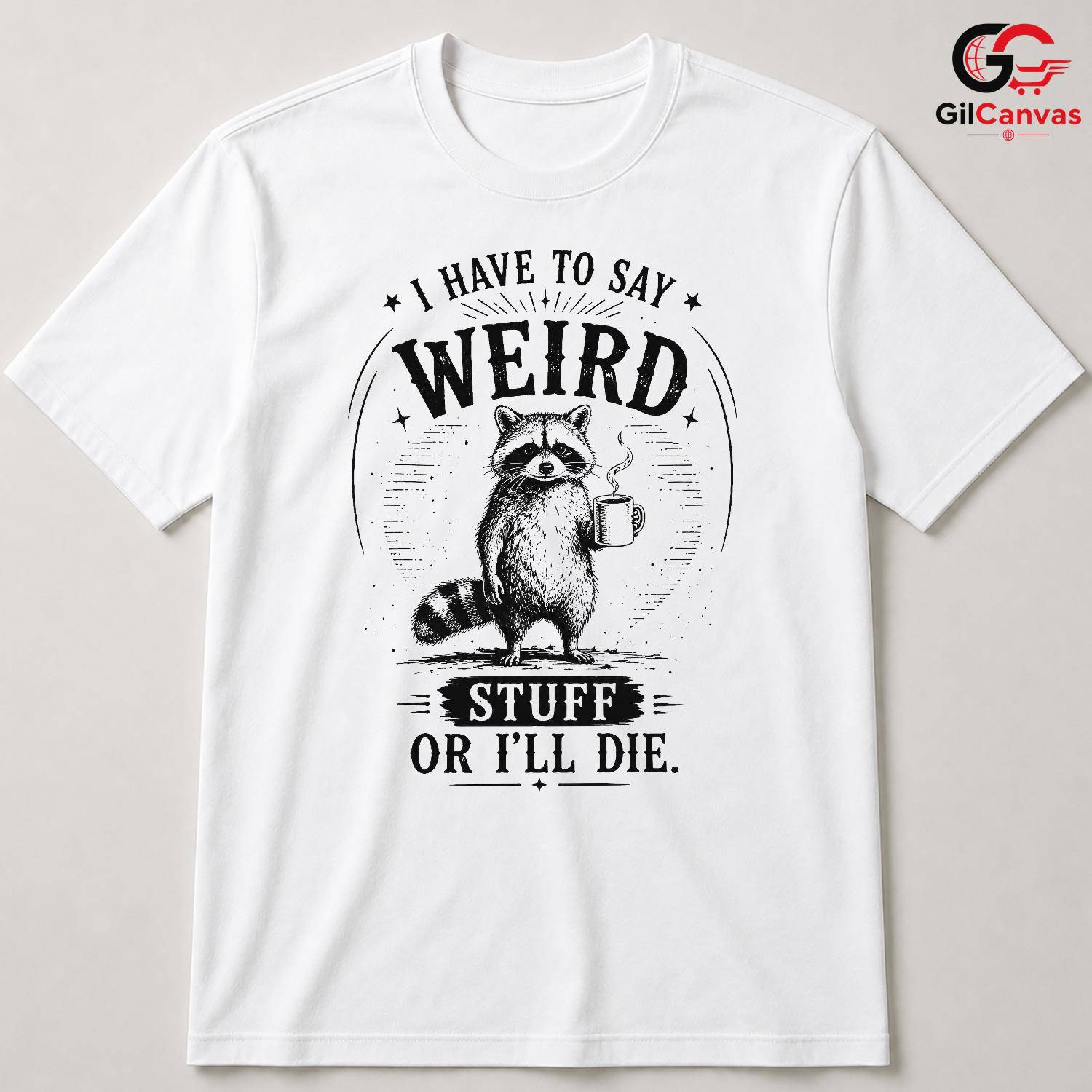 Weird Raccoon Coffee T-Shirt Unisex Funny Gift For Friends Family Graphic Tee