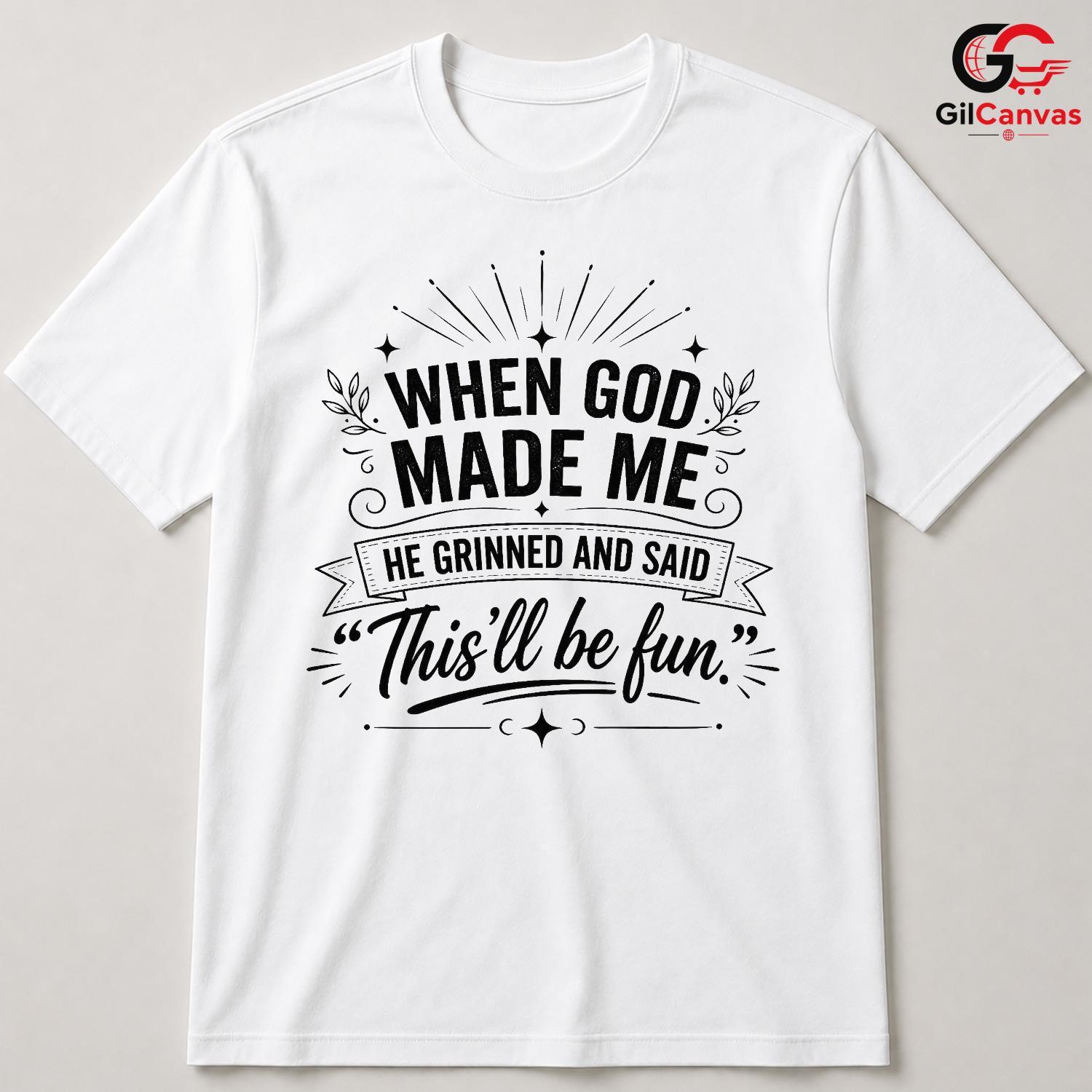When God Made Me Funny T-Shirt Men Women Humorous Quote Christian Graphic Shirt