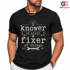 Fixer Of Things Custom T-Shirt Knower Of Stuff Fun Unisex Humor Tee Gift