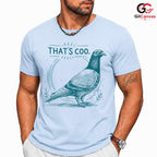 Thats Coo Funny Pigeon T-Shirt Men Women Bird Lover Nature Design Humorous Shirt