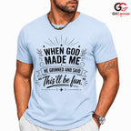 When God Made Me Funny T-Shirt Men Women Humorous Quote Christian Graphic Shirt