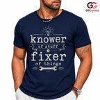 Fixer Of Things Custom T-Shirt Knower Of Stuff Fun Unisex Humor Tee Gift