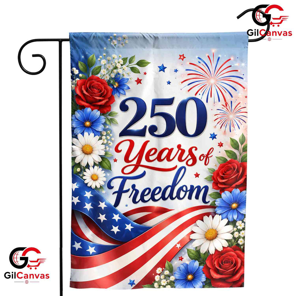 250 Years Of Freedom House Garden Flag Floral Fireworks Semiquincentennial Sign