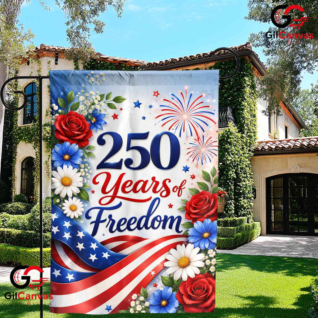 250 Years Of Freedom House Garden Flag Floral Fireworks Semiquincentennial Sign