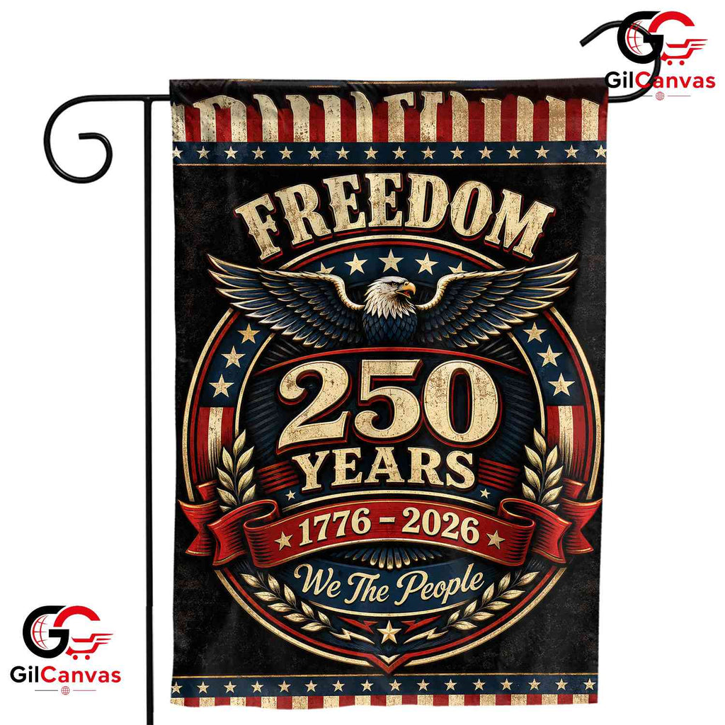Freedom 250 Years Garden Flag We The People Patriotic Semiquincentennial