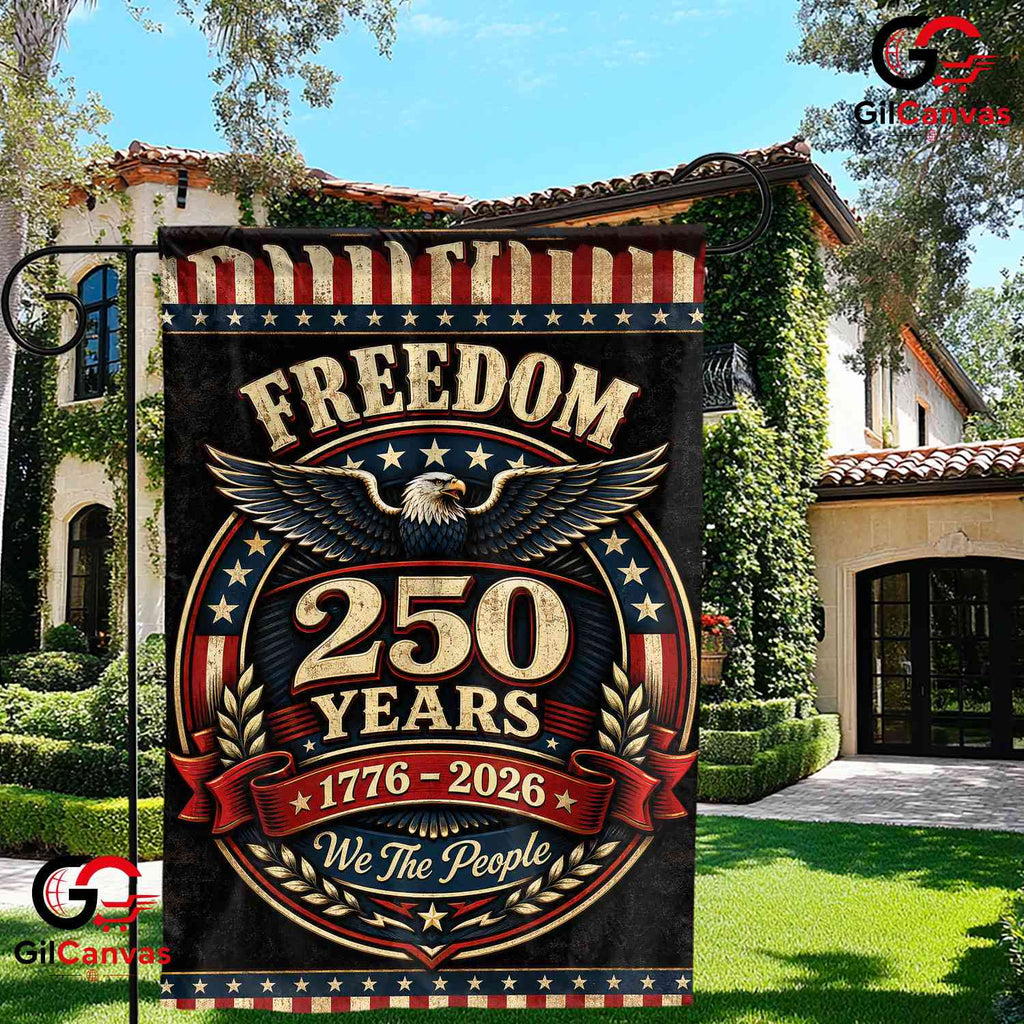 Freedom 250 Years Garden Flag We The People Patriotic Semiquincentennial