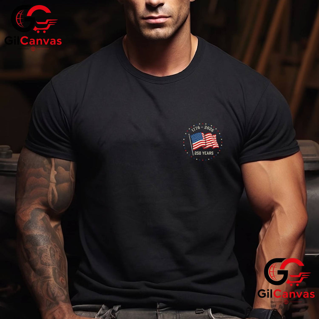 July 4th 250 Years Anniversary Front Back Design Unisex Adult Freedom Gift T-Shirt