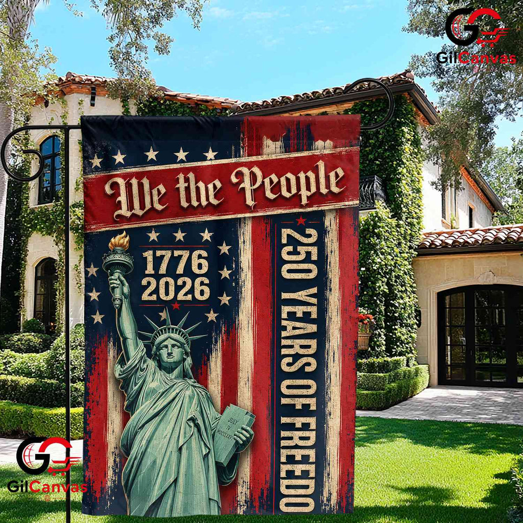 Statue of Liberty 250 Years of Freedom We The People Patriotic Garden Flag