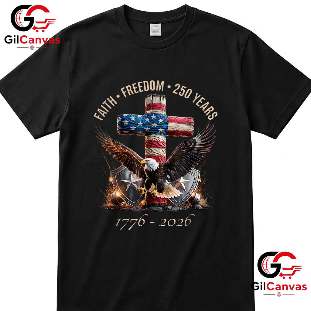 USA Independence Faith Freedom 250th Anniversary 250 Years Unisex Freedom Graphic T-Shirt