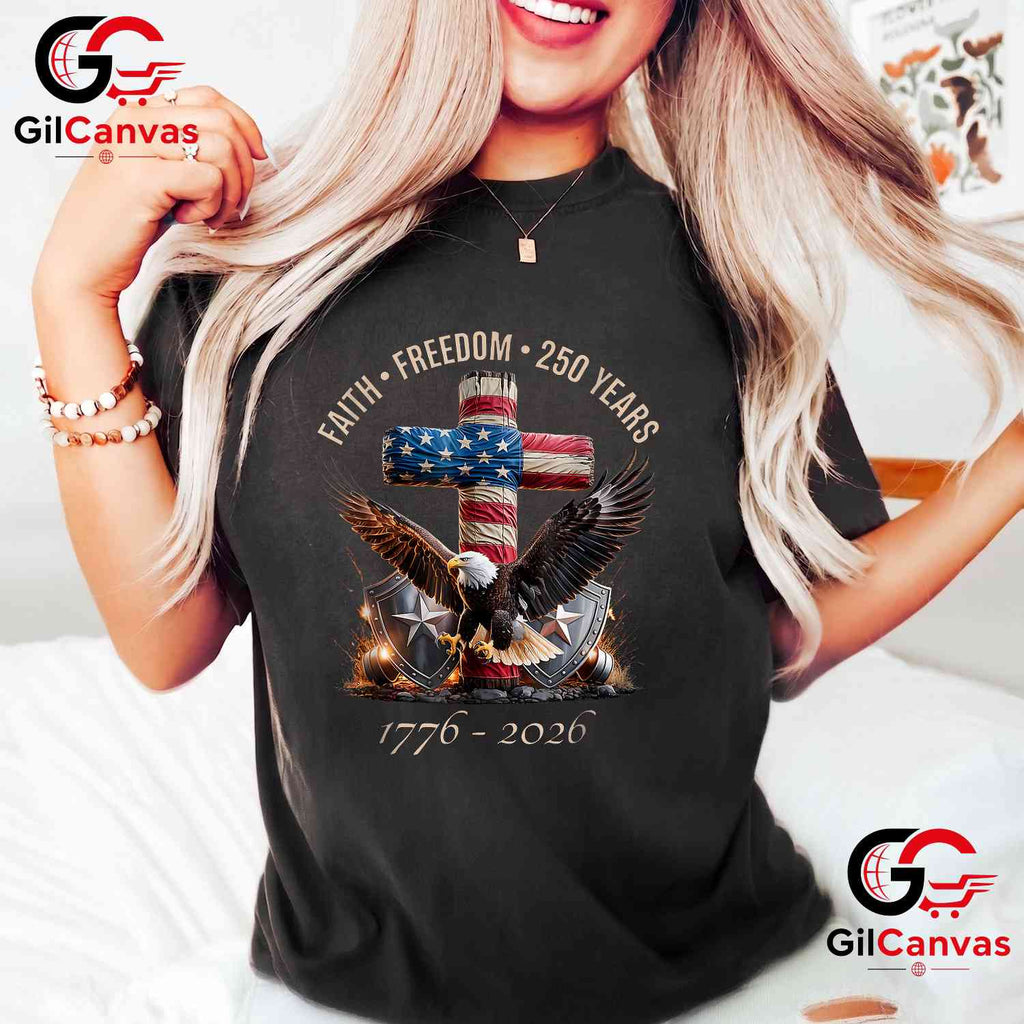 USA Independence Faith Freedom 250th Anniversary 250 Years Unisex Freedom Graphic T-Shirt
