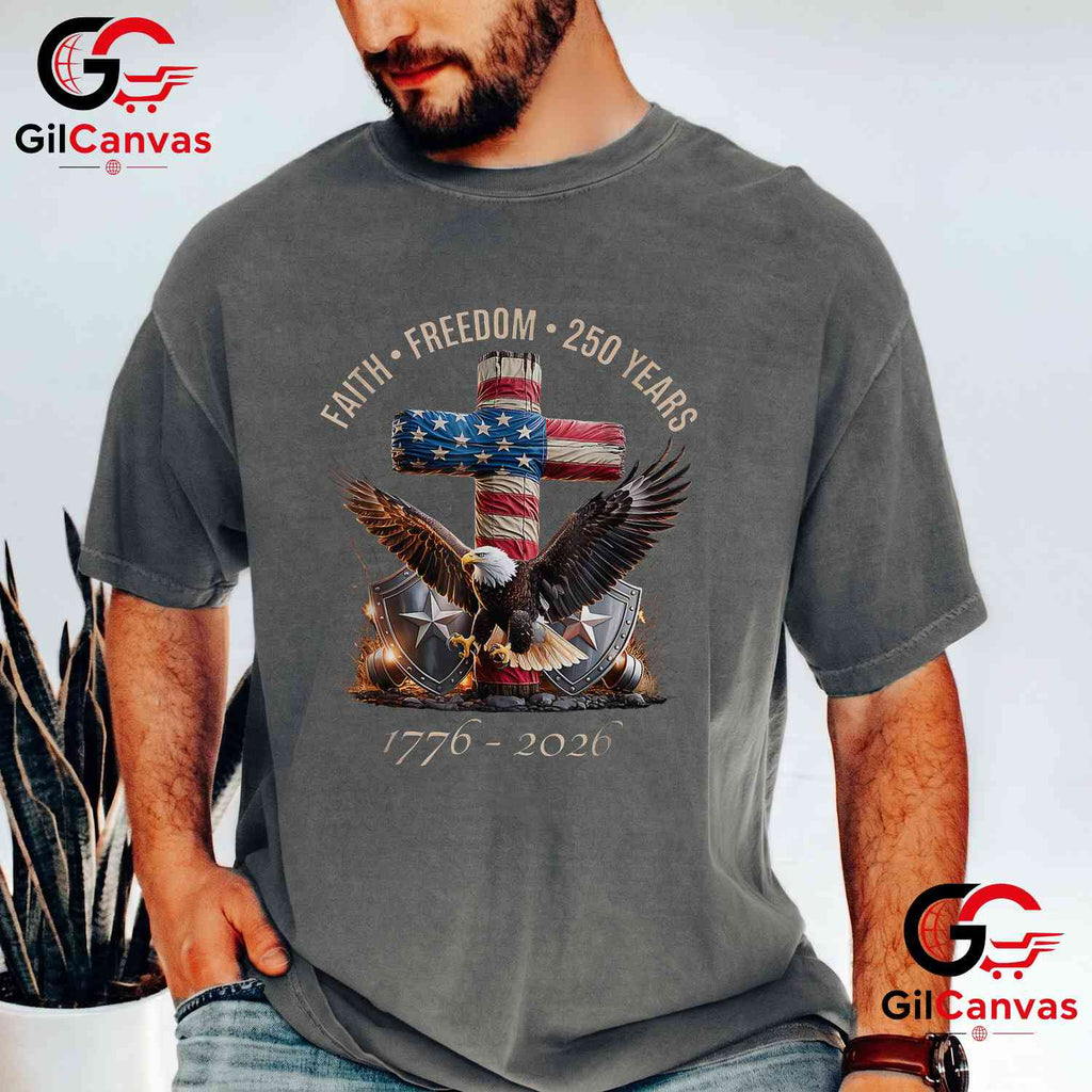USA Independence Faith Freedom 250th Anniversary 250 Years Unisex Freedom Graphic T-Shirt