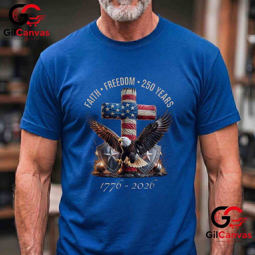 USA Independence Faith Freedom 250th Anniversary 250 Years Unisex Freedom Graphic T-Shirt